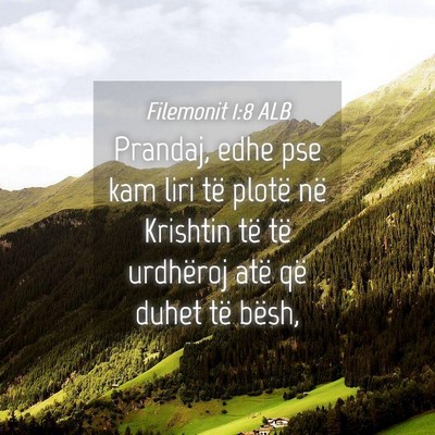 Picture 04 - Filemonit 1:8 ALB - Prandaj, edhe pse kam liri të plotë në - Bible Verse Picture