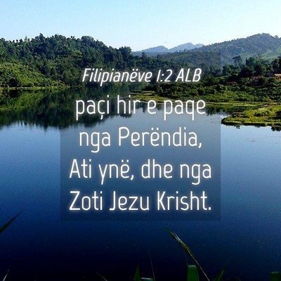 Picture 04 - Filipianëve 1:2 ALB - paçi hir e paqe nga Perëndia, Ati ynë, dhe nga - Bible Verse Picture