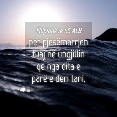 Picture 04 - Filipianëve 1:5 ALB - për pjesëmarrjen tuaj në ungjillin që nga - Bible Verse Picture