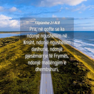 Picture 04 - Filipianëve 2:1 ALB - Pra, në qofte se ka ndonjë ngushëllim në - Bible Verse Picture