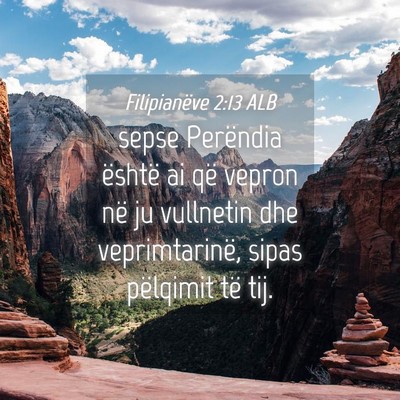 Picture 04 - Filipianëve 2:13 ALB - sepse Perëndia është ai që vepron në ju - Bible Verse Picture