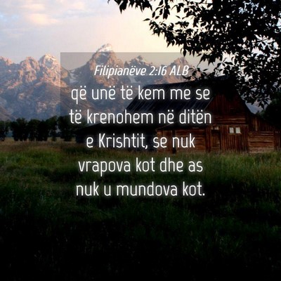 Picture 04 - Filipianëve 2:16 ALB - që unë të kem me se të krenohem në ditën e - Bible Verse Picture