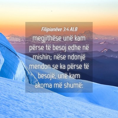 Picture 04 - Filipianëve 3:4 ALB - megjithëse unë kam përse të besoj edhe në - Bible Verse Picture