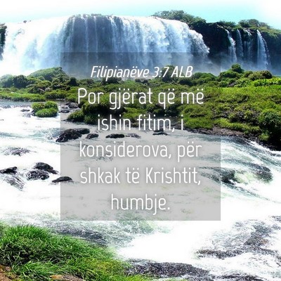 Picture 04 - Filipianëve 3:7 ALB - Por gjërat që më ishin fitim, i konsiderova, - Bible Verse Picture
