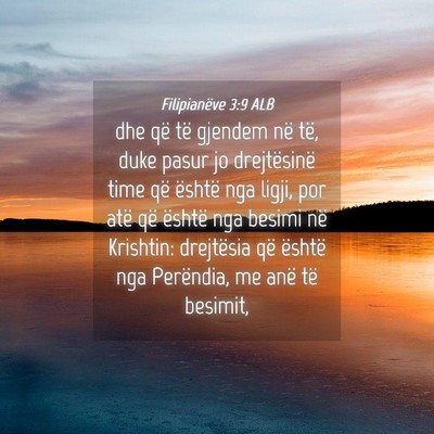 Picture 04 - Filipianëve 3:9 ALB - dhe që të gjendem në të, duke pasur jo - Bible Verse Picture