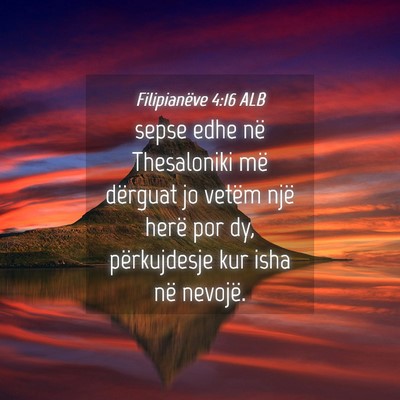 Picture 04 - Filipianëve 4:16 ALB - sepse edhe në Thesaloniki më dërguat jo vetëm - Bible Verse Picture