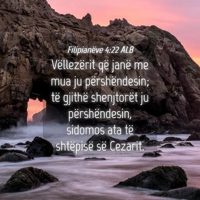 Picture 04 - Filipianëve 4:22 ALB - Vëllezërit që janë me mua ju përshëndesin; - Bible Verse Picture