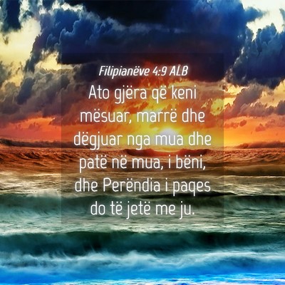 Picture 04 - Filipianëve 4:9 ALB - Ato gjëra që keni mësuar, marrë dhe dëgjuar - Bible Verse Picture