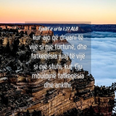 Picture 04 - Fjalët e urta 1:27 ALB - kur ajo që druani të vijë si një furtunë, - Bible Verse Picture