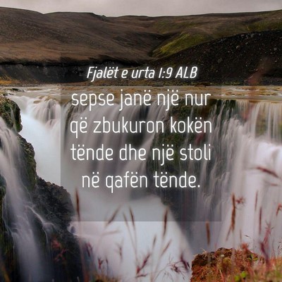 Picture 04 - Fjalët e urta 1:9 ALB - sepse janë një nur që zbukuron kokën tënde - Bible Verse Picture