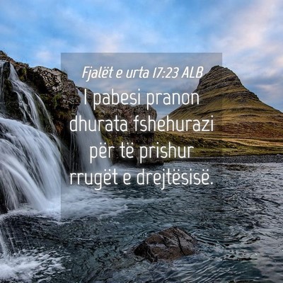 Picture 04 - Fjalët e urta 17:23 ALB - I pabesi pranon dhurata fshehurazi për të - Bible Verse Picture