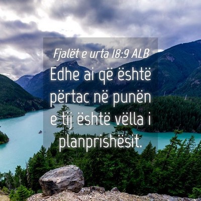 Picture 04 - Fjalët e urta 18:9 ALB - Edhe ai që është përtac në punën e tij - Bible Verse Picture