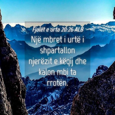 Picture 04 - Fjalët e urta 20:26 ALB - Një mbret i urtë i shpartallon njerëzit e - Bible Verse Picture