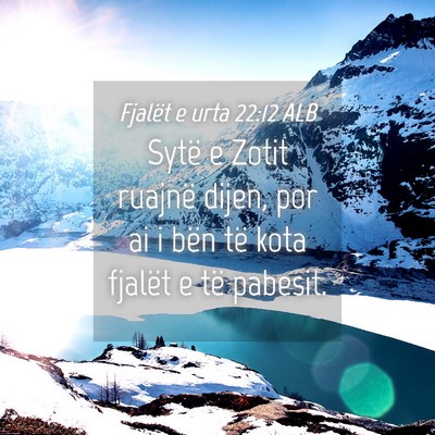 Picture 04 - Fjalët e urta 22:12 ALB - Sytë e Zotit ruajnë dijen, por ai i bën të - Bible Verse Picture
