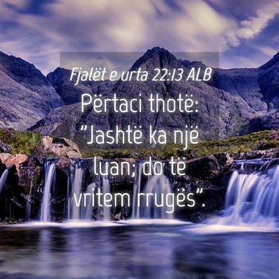 Picture 04 - Fjalët e urta 22:13 ALB - Përtaci thotë: 