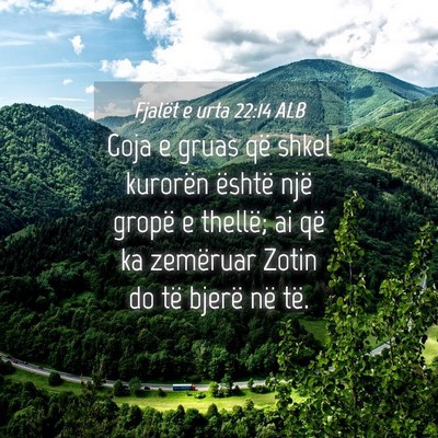 Picture 04 - Fjalët e urta 22:14 ALB - Goja e gruas që shkel kurorën është një - Bible Verse Picture