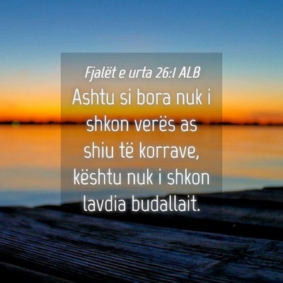 Picture 04 - Fjalët e urta 26:1 ALB - Ashtu si bora nuk i shkon verës as shiu të - Bible Verse Picture