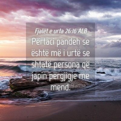 Picture 04 - Fjalët e urta 26:16 ALB - Përtaci pandeh se është më i urtë se shtatë - Bible Verse Picture