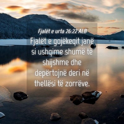 Picture 04 - Fjalët e urta 26:22 ALB - Fjalët e gojëkeqit janë si ushqime shumë të - Bible Verse Picture