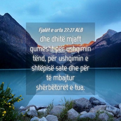Picture 04 - Fjalët e urta 27:27 ALB - dhe dhitë mjaft qumësht për ushqimin tënd, - Bible Verse Picture