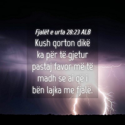 Picture 04 - Fjalët e urta 28:23 ALB - Kush qorton dikë ka për të gjetur pastaj favor - Bible Verse Picture