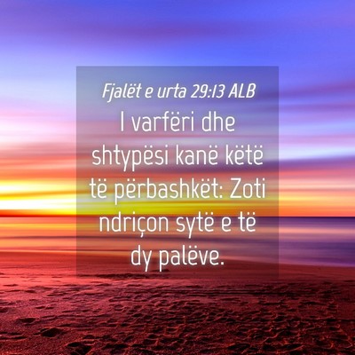 Picture 04 - Fjalët e urta 29:13 ALB - I varfëri dhe shtypësi kanë këtë të - Bible Verse Picture