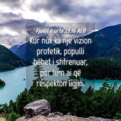 Picture 04 - Fjalët e urta 29:18 ALB - Kur nuk ka një vizion profetik, populli bëhet i - Bible Verse Picture