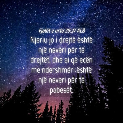 Picture 04 - Fjalët e urta 29:27 ALB - Njeriu jo i drejtë është një neveri për të - Bible Verse Picture