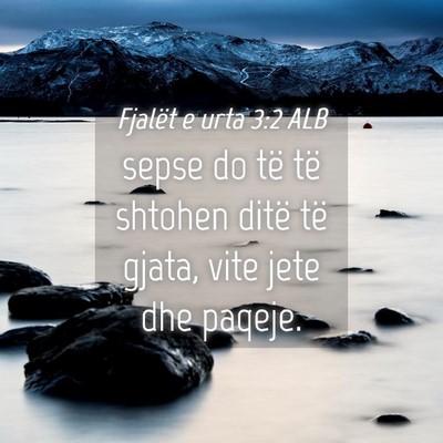 Picture 04 - Fjalët e urta 3:2 ALB - sepse do të të shtohen ditë të gjata, vite - Bible Verse Picture
