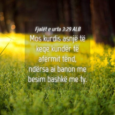 Picture 04 - Fjalët e urta 3:29 ALB - Mos kurdis asnjë të keqe kundër të afërmit - Bible Verse Picture