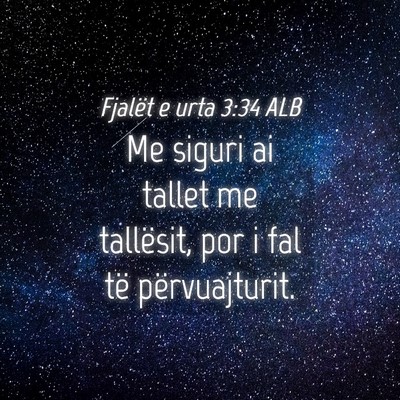 Picture 04 - Fjalët e urta 3:34 ALB - Me siguri ai tallet me tallësit, por i fal të - Bible Verse Picture