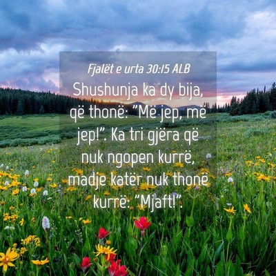 Picture 04 - Fjalët e urta 30:15 ALB - Shushunja ka dy bija, që thonë: 