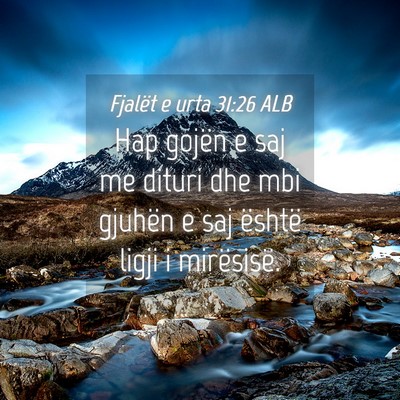 Picture 04 - Fjalët e urta 31:26 ALB - Hap gojën e saj me dituri dhe mbi gjuhën e saj - Bible Verse Picture