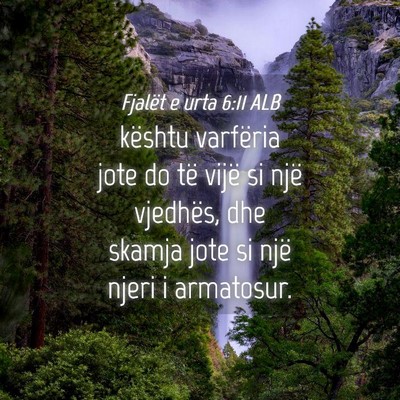 Picture 04 - Fjalët e urta 6:11 ALB - kështu varfëria jote do të vijë si një - Bible Verse Picture