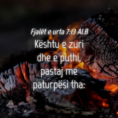Picture 04 - Fjalët e urta 7:13 ALB - Kështu e zuri dhe e puthi, pastaj me paturpësi - Bible Verse Picture