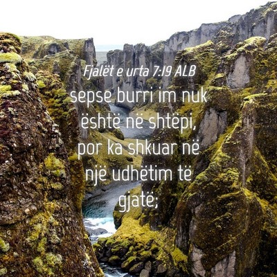 Picture 04 - Fjalët e urta 7:19 ALB - sepse burri im nuk është në shtëpi, por ka - Bible Verse Picture
