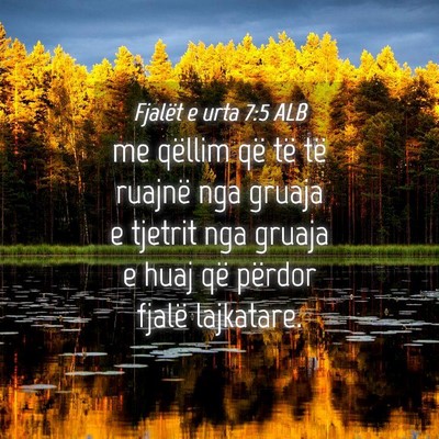 Picture 04 - Fjalët e urta 7:5 ALB - me qëllim që të të ruajnë nga gruaja e - Bible Verse Picture