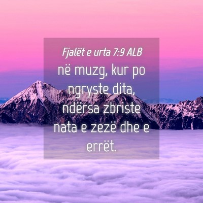Picture 04 - Fjalët e urta 7:9 ALB - në muzg, kur po ngryste dita, ndërsa zbriste - Bible Verse Picture