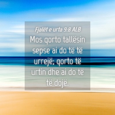 Picture 04 - Fjalët e urta 9:8 ALB - Mos qorto tallësin sepse ai do të të urrejë; - Bible Verse Picture