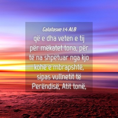 Picture 04 - Galatasve 1:4 ALB - që e dha veten e tij për mëkatet tona, për - Bible Verse Picture
