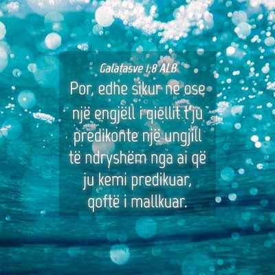 Picture 04 - Galatasve 1:8 ALB - Por, edhe sikur ne ose një engjëll i qiellit - Bible Verse Picture