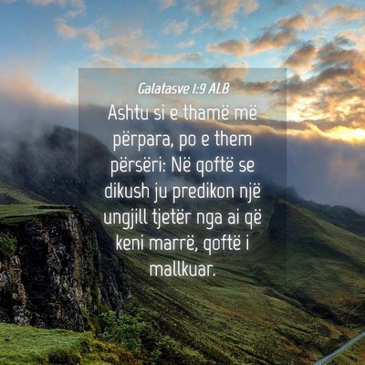 Picture 04 - Galatasve 1:9 ALB - Ashtu si e thamë më përpara, po e them - Bible Verse Picture