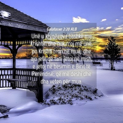 Picture 04 - Galatasve 2:20 ALB - Unë u kryqëzova bashkë me Krishtin dhe nuk - Bible Verse Picture