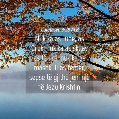 Picture 04 - Galatasve 3:28 ALB - Nuk ka as Jude, as Grek, nuk ka as skllav as të - Bible Verse Picture