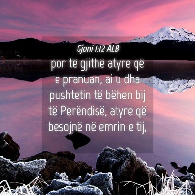 Picture 04 - Gjoni 1:12 ALB - por të gjithë atyre që e pranuan, ai u dha - Bible Verse Picture