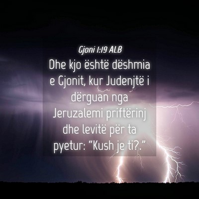Picture 04 - Gjoni 1:19 ALB - Dhe kjo është dëshmia e Gjonit, kur Judenjtë - Bible Verse Picture