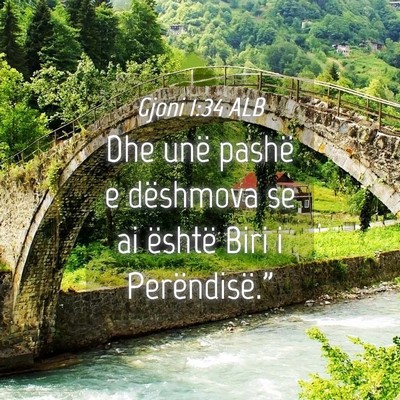 Picture 04 - Gjoni 1:34 ALB - Dhe unë pashë e dëshmova se ai është Biri i - Bible Verse Picture