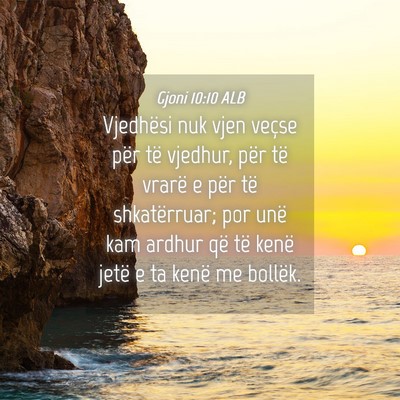 Picture 04 - Gjoni 10:10 ALB - Vjedhësi nuk vjen veçse për të vjedhur, për - Bible Verse Picture