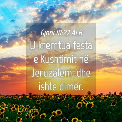 Picture 04 - Gjoni 10:22 ALB - U kremtua festa e Kushtimit në Jeruzalem, dhe - Bible Verse Picture