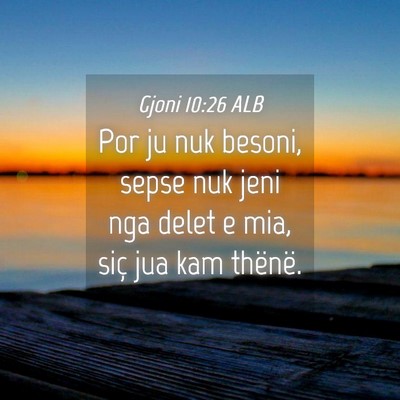 Picture 04 - Gjoni 10:26 ALB - Por ju nuk besoni, sepse nuk jeni nga delet e - Bible Verse Picture